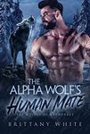 The Alpha Wolf's Human Mate (The Wolves of Anchorage Book 6)