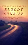 Bloody Sunrise: A Zombie Apocalypse Romance (Zombie Apocalypse Romance series Book 1)