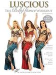 Luscious: The Belly Dance Workout for Beginners, with Neon, Blanca and Sarah Skinner - Beginner belly dance instruction and fitness classes; Dance fitness