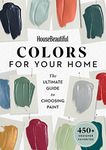 House Beautiful Colors for Your Home: The Ultimate Guide to Choosing Paint