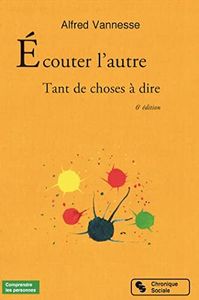 Ecouter l'autre: Tant de choses à dire