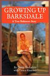 Growing Up Barksdale: A True Baltimore Story