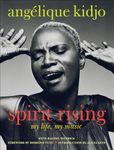 Spirit Rising: My Life, My Music