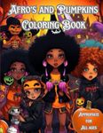 AFRO'S AND PUMPKINS COLORING BOOK: Beautiful Black kids with afro's and pumpkins coloring book for all ages