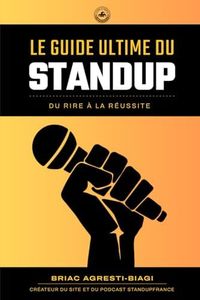 Le Guide Ultime du Stand-Up: Du Rire à la Réussite