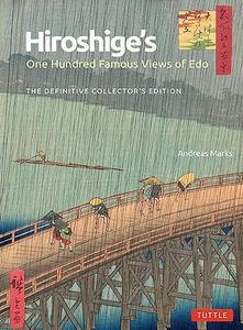 Hiroshige's One Hundred Famous Views of Edo: The Definitive Collector's Edition (Woodblock Prints)