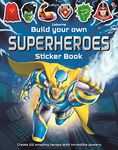 Build Your Own Superheroes Sticker Book: 1 (Build Your Own Sticker Book)