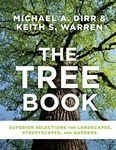 The Tree Book: Superior Selections for Landscapes, Streetscapes, and Gardens