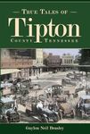 True Tales of Tipton, Tennessee (American Chronicles)