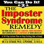 The Imposter Syndrome Remedy: A 30-