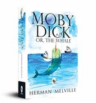 Moby Dick, or, The Whale by Herman Melville – An Epic Sea Adventure | Obsession and Revenge | American Literature | Literary Masterpiece | Themes of Man vs. Nature and the Human Condition | Timeless Classic