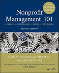 Nonprofit Management 101: A Complete and Practical Guide for Leaders and Professionals