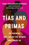 Tías and Primas: On Knowing and Loving the Women Who Raise Us