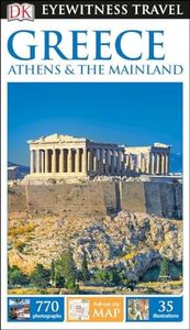 Dk Eyewitness Greece, Athens & the Mainland (Dk Eyewitness Travel Guide)