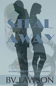 Steal Away: An Adam Dutton & Beverly Laborde Mystery (Adam Dutton & Beverly Laborde Mystery Series)