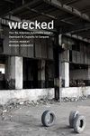 Wrecked: How the American Automobile Industry Destroyed Its Capacity to Compete