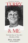 Terry & Me: The Inside Story of Terry Fox's Marathon of Hope