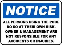 Notice All Persons Using The Pool do so at Their own Risk. Owner and Management are not Responsible for Any Accidents or injuries Sign Board, Acrylic Board fixed with Water Proof PVC Sticker, Strong Double side tape