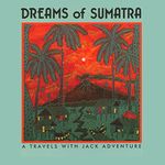 Dreams of Sumatra