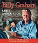 Billy Graham - God's Ambassador: A Celebration of His Life and Ministry
