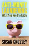 Anti-Money Laundering: What You Need to Know (UK banking edition): A concise guide to anti-money laundering and countering the financing of terrorism ... for those working in the UK banking sector