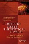 Computer Meets Theoretical Physics: The New Frontier of Molecular Simulation (The Frontiers Collection)