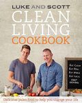 Clean Living Cookbook: Delicious paleo food to help you change your life