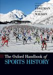 The Oxford Handbook of Sports History (OXFORD HANDBOOKS SERIES)