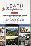 Learn Google Photos 2021: How to privately store, organize, edit, and share your lifetime of photos and videos.