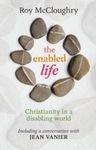 The Enabled Life: Christianity in a Disabling World