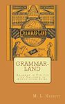 Grammar-Land: Grammar in Fun for the Children of Schoolroom-Shire