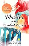 Murder on the Occident Express: A gripping murder mystery from the heart of Europe (Penny Küfer Investigates Book 1)