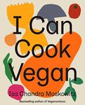 I Can Cook Vegan: A Plant-Based Cookbook