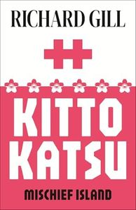 Kitto Katsu: Mischief Island (Thomas Bell Book 3)