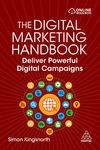 The Digital Marketing Handbook: Deliver Powerful Digital Campaigns