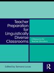 Teacher Preparation for Linguistically Diverse Classrooms: A Resource for Teacher Educators