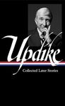 John Updike : Collected Later Stories