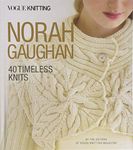 Vogue® Knitting: Norah Gaughan: 40 Timeless Knits