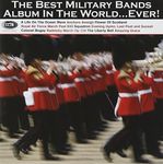 The Best Military Bands Album In The World... Ever!