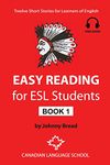 Easy Reading for ESL Students - Book 1: Twelve Short Stories for Learners of English: Volume 1