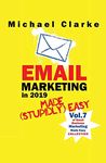 Email Marketing in 2019 Made (Stupidly) Easy