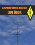 Amateur Radio Station Log Book: with Ham Radio Quick Reference Guide (1300 contacts, Handy format Letter 8.5 x 11 in.)