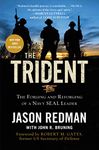 The Trident: The Forging and Reforging of a Navy SEAL Leader