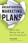 Breakthrough Marketing Plans: How to Stop Wasting Time and Start Driving Growth