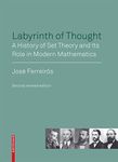 Labyrinth of Thought: A History of Set Theory and Its Role in Modern Mathematics