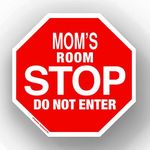 Mom Stop Its My Room Sign - Officia