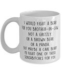 Funny Brother in law Mug, I Would Fight A Bear For You, Brother in law Birthday idea, Present For Brother in law, Coffee Cup 11oz