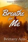 Breathe for Me (The Langston Brothe