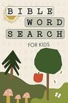 Bible Word Search for Kids: A Modern Bible-Themed Word Search Activity Book to Strengthen Your Child's Faith