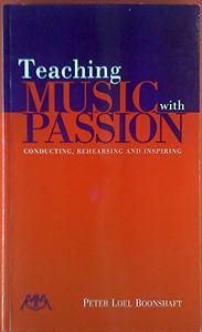 Meredith Music Teaching Music with Passion Book: Conducting, Rehearsing and Inspiring